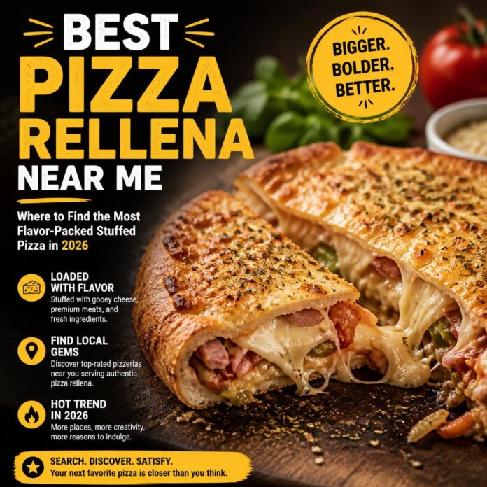 Best Pizza Rellena Near Me