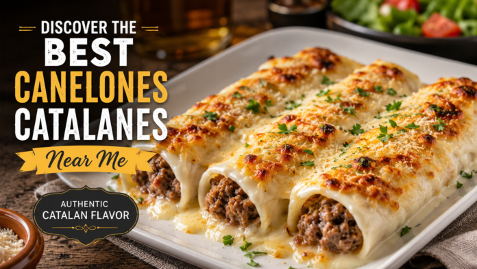 best canelones catalanes near me best canelones catalanes near me