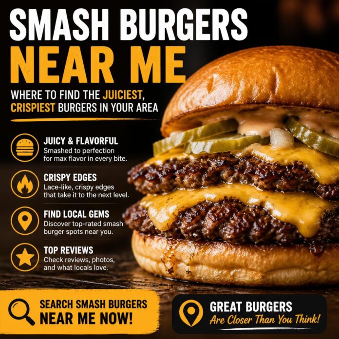 Smash Burgers Near Me