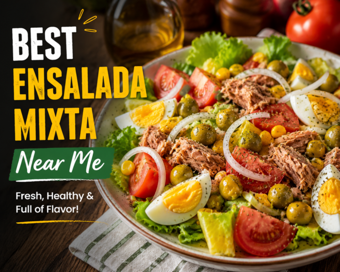 Best Ensalada Mixta Near Me