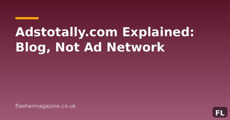 Adstotally.com Explained: Blog, Not Ad Network