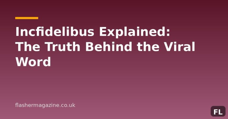 Incfidelibus Explained: The Truth Behind the Viral Word