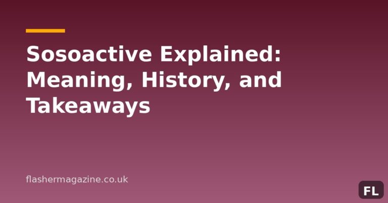 Sosoactive Explained: Meaning, History, and Takeaways